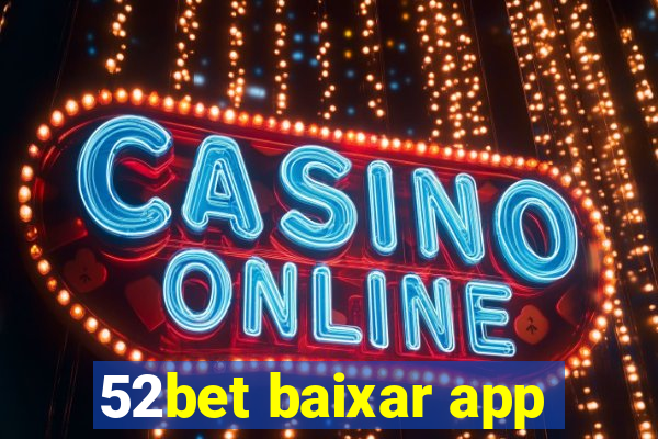 52bet baixar app